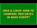 Unix & Linux: How to compare two dates in bash script? (2 Solutions!!)