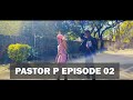 Pastor P episode 02 😂