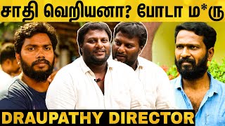 வடசென்னை பாத்துட்டு செம கோபம் வந்துச்சு! Draupathi Director Mohan G Opens Up | Vetrimaran | Ranjith