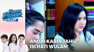 Wulan Takut Suka Dengan Pacar Teman Sendiri! | ROMAN PICISAN | EPS 27 | PART (1/4)