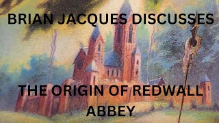 Brian Jacques Discusses The Origin of Redwall Abbey