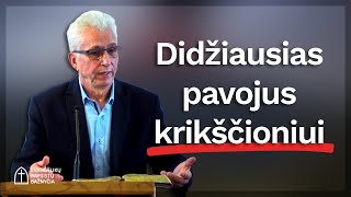 Didžiausias pavojus krikščioniui