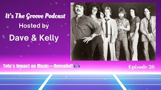 🎵 Toto’s Greatest Hits, Fun Facts \u0026 That Weezer Connection! | It's the Groove Podcast 🎙️