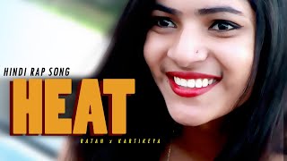 HEAT : Official Music Video - RΛTΛN x KARTIKEYA (Hindi Rap Song)