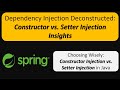 Dependency Injection Deconstructed: Constructor vs. Setter Injection Insights | Spring Tutorial