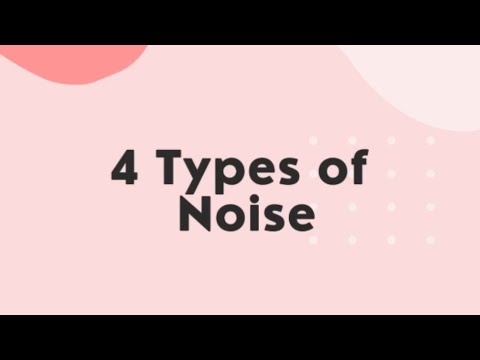What are the 4 types of noise?