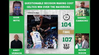Celtics Talk Radio Video Chat. Questionable Decision Making Cost the Celtics win vs the Mavericks