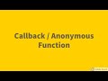 Anonymous / Callback function