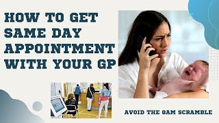 Tips On How To Get A Same Day Urgent GP Appointment In The UK