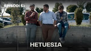 Seriali HETUESIA - Episodi 51