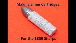 Making Linen Cartridges for the 1859 Sharps