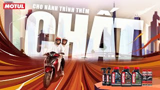 [MOTUL VIETNAM] CHỌN CHẤT MƯỢT MÀ - BẬT SANG PHONG CÁCH