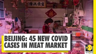 China: Beijing reports new COVID-19 cases linked to a meat market, fears of second wave