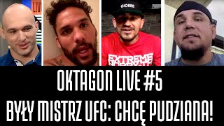 OKTAGON LIVE #5 - BYŁY MISTRZ UFC: CHCĘ PUDZIANA!