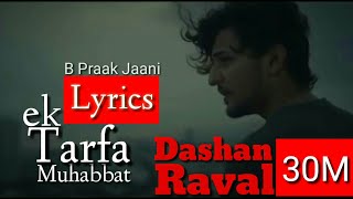 Darshan Raval Ek Tarfa ( Lyrics Song ) New Song |B Praak Jaani| Darshan Raval New |Desi Official|