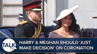 Prince Harry And Meghan "Should JUST Make A Decision” On Coronation, Says Rupert Bell