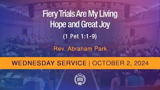 [GPBSI] Fiery Trials Are My Living Hope and Great Joy - Rev. Abraham Park (VOD)