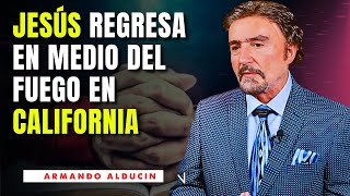 Armando Alducin Predicas | Advertencia de Emergencia -Jesús Regresa en Medio del Fuego en California