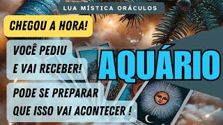 AQUÁRIO ♒️  | CHEGOU A HORA ! VOCÊ PEDIU E VAI RECEBER ! PODE SE PREPARAR QUE ISSO VAI ACONTECER !