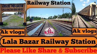 Lala Bazar Railway Station🔥লালা বাজার রেল ষ্টেশন|| Lala Railway Station👍Hkd🔥Ktc💥Ak vlogs