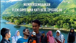 Flem gayo sana kati bese episode 14