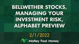 Bellwether Stocks, Managing Your Investment Risk, Alphabet Preview