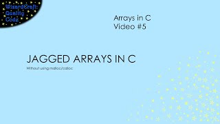 Jagged Arrays in C (Arrays in C - Video #5)
