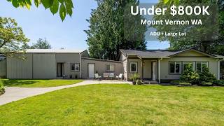 What $788,000 Buys in Mount Vernon Washington | Home + ADU on Large Lot