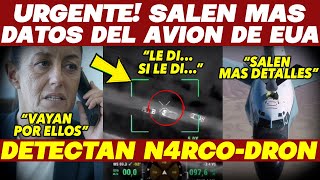 ÚLTIMA HORA! SALEN DATOS CLAVE! AVION ESPIA DE EUA, GRABAN TODO, VAN POR ELLOS, ESTA LA ORDEN