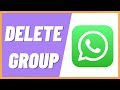 How To Delete WhatsApp Group (2022)