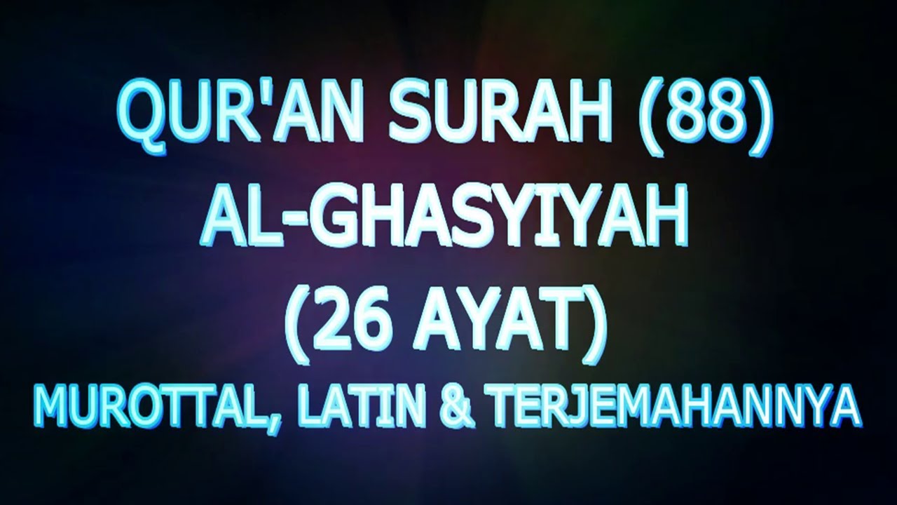 Surah Al Ghasyiyah Terjemahan