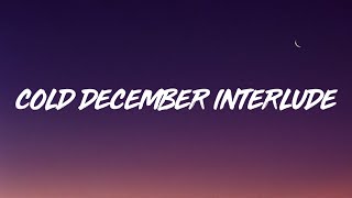 Bryson Tiller - cold December interlude (Lyrics)
