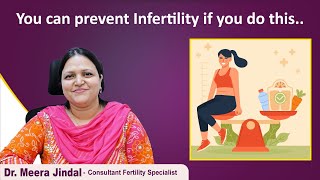 You can prevent infertility if you do this  || Oasis Fertility || Dr.Meera Jindal || Kompally