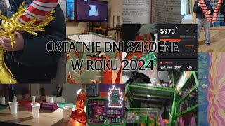 OSTATNIE DNI SZKOLNE W ROKU 2024