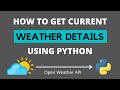 How to get Current Weather Details using Python | Python Weather API