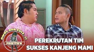 SULE DAN MAKMUR MENJADI TIM SUKSES KANJENG MAMI - AWAS ADA SULE PRIKITIEW