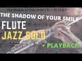 The Shadow of Your Smile | Jazz Flute Solo Transcription