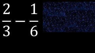 2/3-1/6 . subtraction of fractions , substrac 2/3 minus 1/6