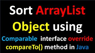 #sort #ArrayList How to sort ArrayList object using compareTo() method Comparable interface