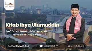 KAJIAN IHYA ULUMUDDIN BERSAMA PROF. DR. KH. NASARUDDIN UMAR, MA.