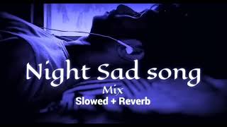 Night 🌃 sad 💔songs for sleeping broken heart❤️‍🩹 | [slowed + reverb]JP Lofi Songs #songs #lofisong