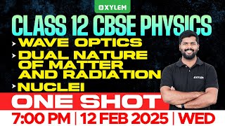 Class 12 CBSE One Shot Physics | Wave Optics , Dual Nature Of Matter And Radiation , Nuclei