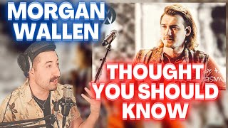 FIRST TIME REACTING - Morgan Wallen - Thought You Should Know