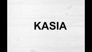 How To Pronounce Kasia