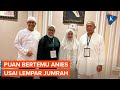 Puan Bertemu Anies Usai Lempar Jumrah di Mina, Bahas Apa?