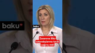 Zaxarova ölkə vətəndaşlarına təcili çağırış etdi | Səyahət ciddi risklərlə doludur...