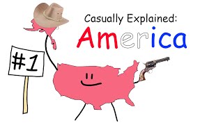 Casually Explained: America
