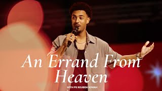 An Errand From Heaven | Ps Reuben Sowah