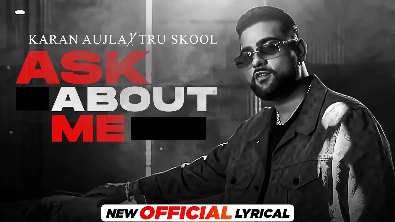 Ask About Me (Lyrical) | Karan Aujla | Tru-Skool | BTFU | Latest ...