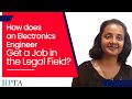 How Does an Electronics Engineer Get a Job in the Legal Field!?